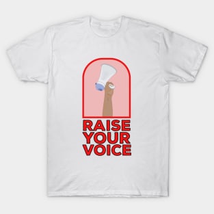 Raise your voice T-Shirt